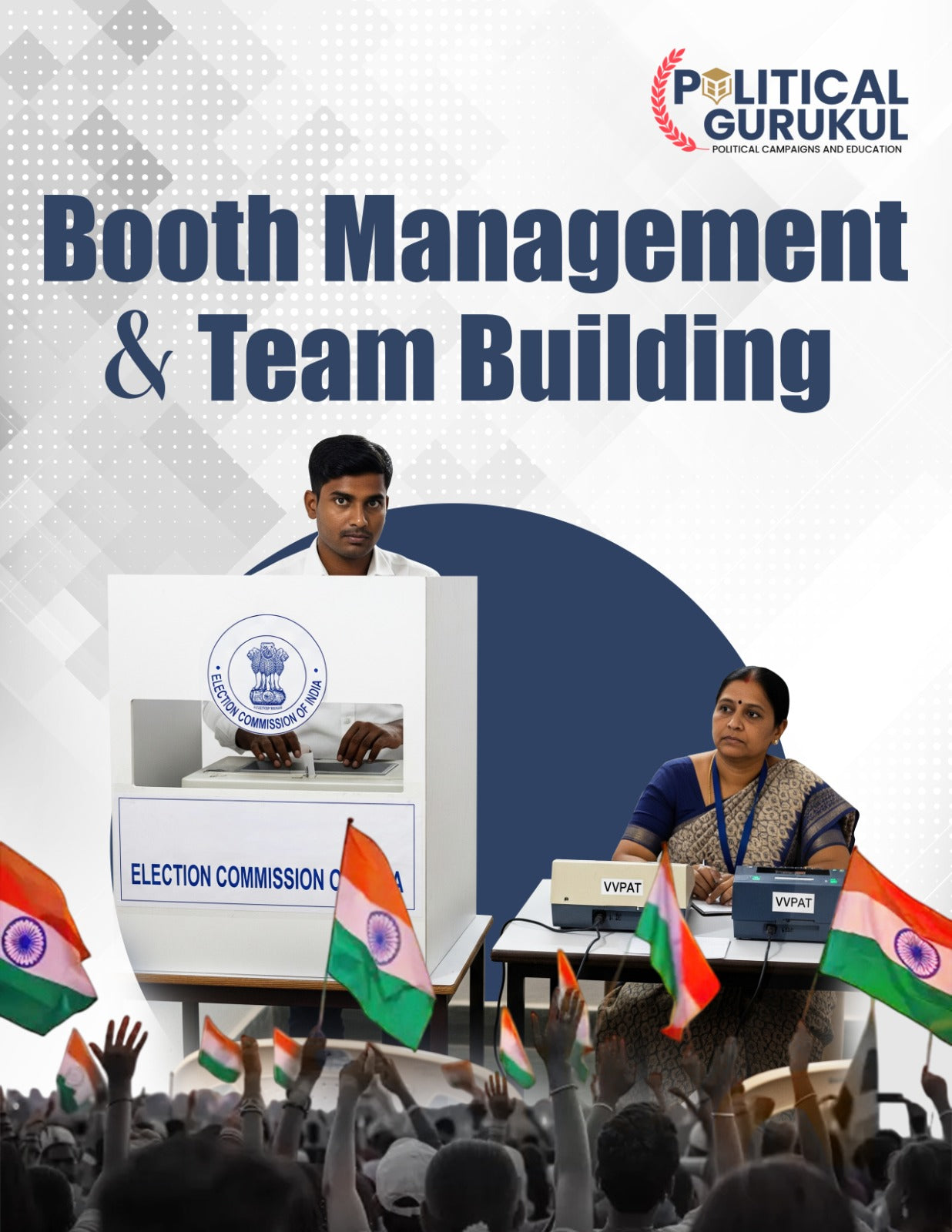 Booth Management & Team Building: Strengthening Your Campaign Infrastructure